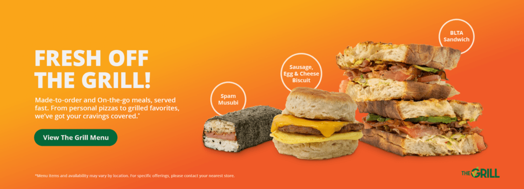 Made-to-order and On-the-go meals, served fast. From personal pizzas to grilled favorites, we’ve got your cravings covered.